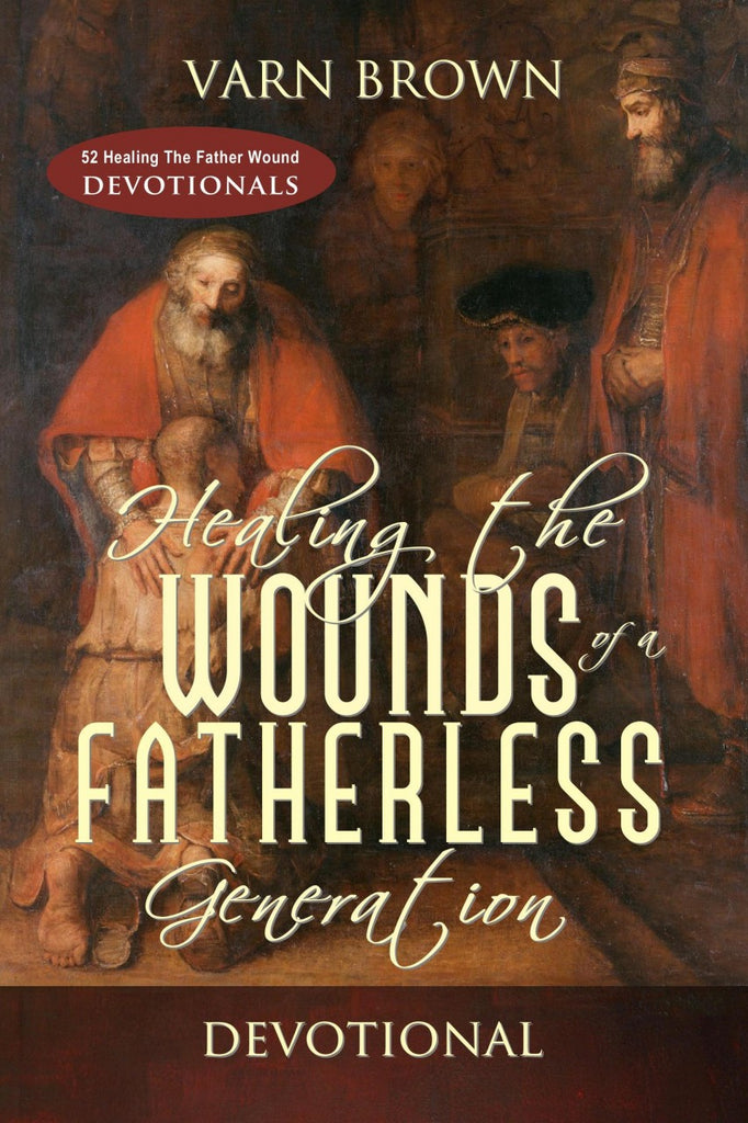 Healing The Wounds of a Fatherless Generation Devotional Ebook